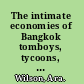 The intimate economies of Bangkok tomboys, tycoons, and Avon ladies in the global city /