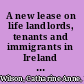 A new lease on life landlords, tenants and immigrants in Ireland and Canada /