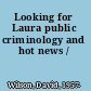Looking for Laura public criminology and hot news /