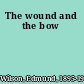 The wound and the bow