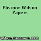 Eleanor Wilson Papers