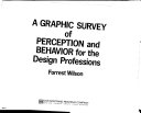 A graphic survey of perception and behavior for the design professions /