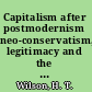 Capitalism after postmodernism neo-conservatism, legitimacy and the theory of public capital /