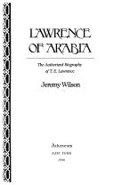 Lawrence of Arabia : the authorized biography of T.E. Lawrence /