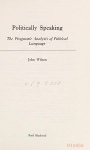 Politically speaking : the pragmatic analysis of political language /