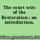 The court wits of the Restoration ; an introduction.