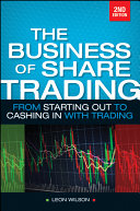 The business of share trading from starting out to cashing in with trading /