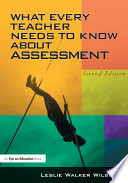 What every teacher needs to know about assessment /