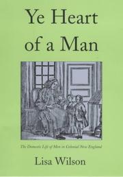 Ye heart of a man : the domestic life of men in colonial New England /