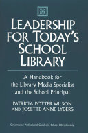 Leadership for today's school library : a handbook for the library media specialist and the school principal /