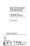 Second-hand knowledge : an inquiry into cognitive authority /