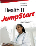 Health IT jumpstart the best first step toward an IT career in health information technology /