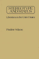 Stereotype and status : librarians in the United States /