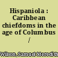 Hispaniola : Caribbean chiefdoms in the age of Columbus /