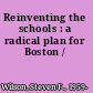 Reinventing the schools : a radical plan for Boston /
