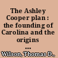 The Ashley Cooper plan : the founding of Carolina and the origins of Southern political culture /