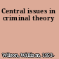 Central issues in criminal theory
