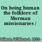 On being human the folklore of Morman missionaries /