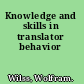 Knowledge and skills in translator behavior