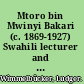 Mtoro bin Mwinyi Bakari (c. 1869-1927) Swahili lecturer and author in Germany /