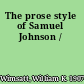 The prose style of Samuel Johnson /