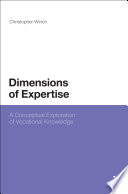 Dimensions of expertise : a conceptual exploration of vocational knowledge /