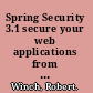 Spring Security 3.1 secure your web applications from hackers with the step-by-step guide /
