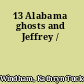 13 Alabama ghosts and Jeffrey /