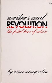 Writers and revolution ; the fatal lure of action.
