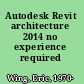 Autodesk Revit architecture 2014 no experience required /