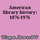 American library history: 1876-1976