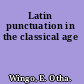 Latin punctuation in the classical age