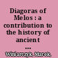 Diagoras of Melos : a contribution to the history of ancient atheism /
