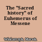 The "Sacred history" of Euhemerus of Messene