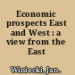 Economic prospects East and West : a view from the East /
