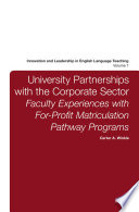 University partnerships with the corporate sector : faculty experiences with for-profit matriculation pathway programs /