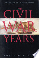 The Civil War years Canada and the United States /