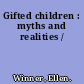 Gifted children : myths and realities /