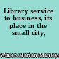 Library service to business, its place in the small city,