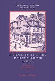 American literary publishing in the mid-nineteenth century : the business of Ticknor and Fields /