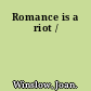 Romance is a riot /