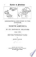 Cartier to Frontenac ... : Geographical discovery in the interior of North America in its historical relations, 1534-1700 /