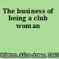 The business of being a club woman
