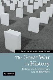 The Great War in history : debates and controversies, 1914 to the present /