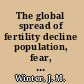 The global spread of fertility decline population, fear, and uncertainty /