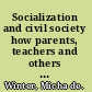 Socialization and civil society how parents, teachers and others could foster a democratic way of life /