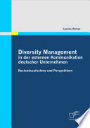 Diversity Management in der externen Kommunikation deutscher Unternehmen Bestandsaufnahme und Perspektiven /