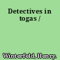 Detectives in togas /