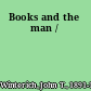 Books and the man /