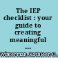 The IEP checklist : your guide to creating meaningful and compliant IEPs /